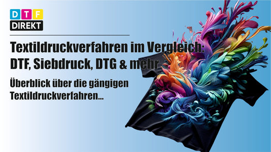 Textildruckverfahren im Vergleich: DTF, Siebdruck, DTG & mehr | DTF Direkt
